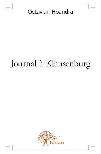 Couverture du livre « Journal à Klausenburg » de Octavian Hoandra aux éditions Edilivre