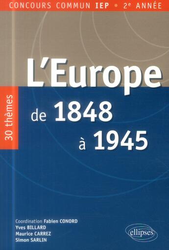 Couverture du livre « L'Europe de 1848 à 1945 ; 25 thèmes pour réussir le concours d'entrée iep province 2e année » de  aux éditions Ellipses