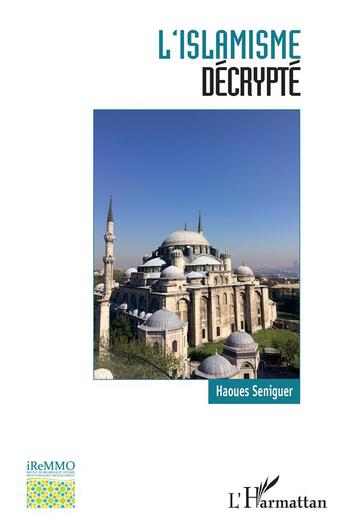 Couverture du livre « L'islamisme décrypté » de Haoues Seniguer aux éditions L'harmattan