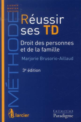 Couverture du livre « Reussir ses td droit civil. 1- personnes- incapacites-famille, 3eme edition » de Brusorio-Aillaud Mar aux éditions Larcier