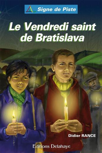 Couverture du livre « Le vendredi saint de bratislava - signe de piste n 73 » de Didier Rance aux éditions Delahaye