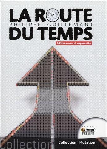 Couverture du livre « La route du temps » de Philippe Guillemant aux éditions Temps Present