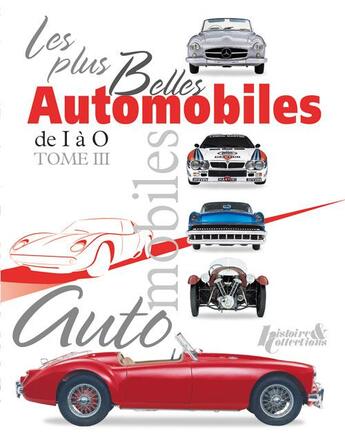 Couverture du livre « Les plus belles automobiles t.3 ; de I à O » de  aux éditions Histoire Et Collections