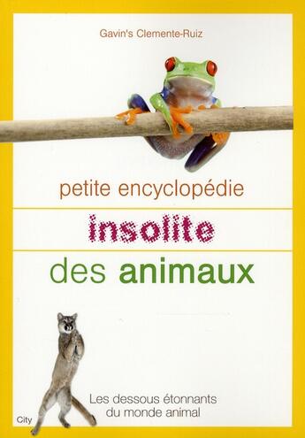 Couverture du livre « Petite encyclopédie insolite des animaux » de Ruiz-C aux éditions City