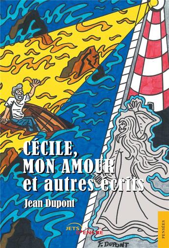 Couverture du livre « Cécile, mon amour et autres écrits » de Dupont Jean aux éditions Jets D'encre