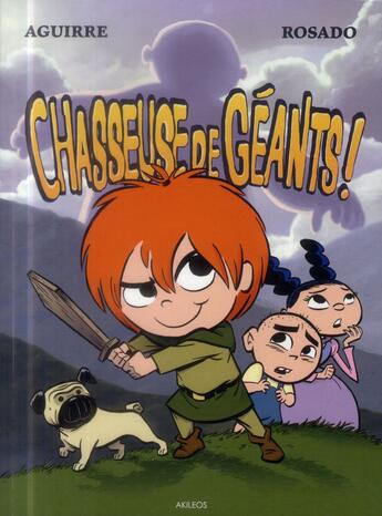 Couverture du livre « Les chroniques de Claudette t.1 ; chasseuse de géants » de Jorge Aguirre et Rafael Rosado aux éditions Akileos