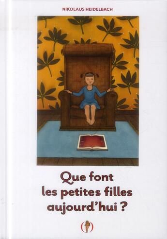 Couverture du livre « Que font les petites filles aujourd'hui ? » de Nikolaus Heidelbach aux éditions Des Grandes Personnes