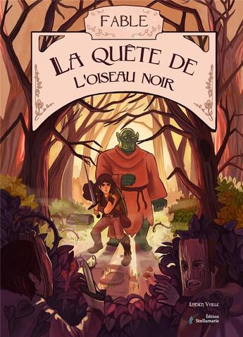 Couverture du livre « La quête de l'oiseau noir ; fable » de Lucien Vuille aux éditions Stellamaris