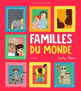 Couverture du livre « Familles du monde » de Sophy Henn aux éditions Circonflexe