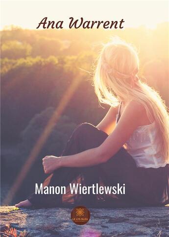 Couverture du livre « Ana Warrent » de Manon Wiertlewski aux éditions Le Lys Bleu