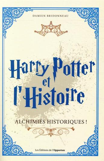 Couverture du livre « Harry Potter et l'Histoire » de Bridonneau Damien aux éditions L'opportun