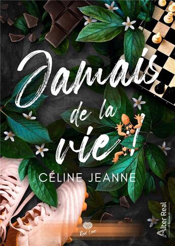 Couverture du livre « Jamais de la vie ! » de Celine Jeanne aux éditions Alter Real