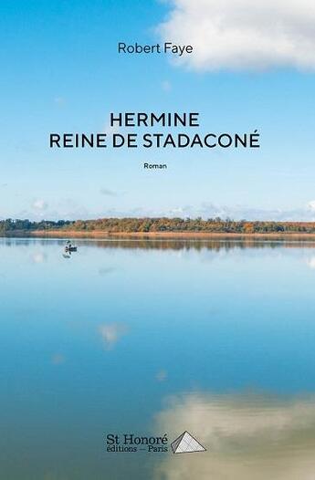 Couverture du livre « Hermine reine de stadacone » de Faye Robert aux éditions Saint Honore Editions