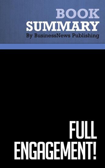 Couverture du livre « Full Engagement! : Review and Analysis of Tracy's Book » de Businessnews Publish aux éditions Business Book Summaries