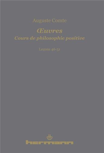 Couverture du livre « Cours de philosophie positive ; leçons 46-51 » de Auguste Comte aux éditions Hermann