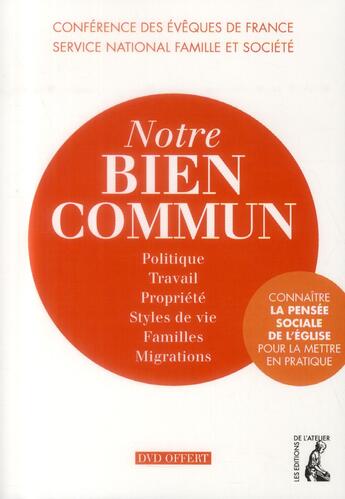 Couverture du livre « NOTRE BIEN COMMUN T.1 ; connaître la pensée sociale de l'Eglise pour la mettre en pratique » de  aux éditions Editions De L'atelier