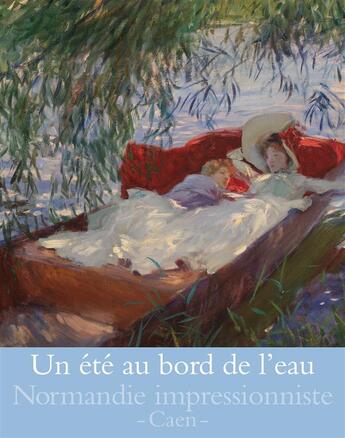 Couverture du livre « Normandie impressionniste ; un été au bord de l'eau » de  aux éditions Reunion Des Musees Nationaux