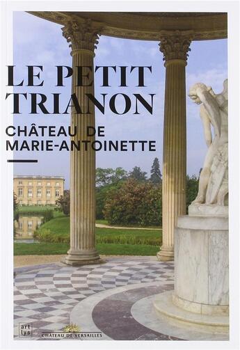 Couverture du livre « Le petit Trianon ; château de Marie-Antoinette » de Jeremie Benoit aux éditions Reunion Des Musees Nationaux