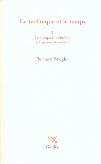 Couverture du livre « La technique et le temps t.3 : le temps du cinema » de Bernard Stiegler aux éditions Galilee