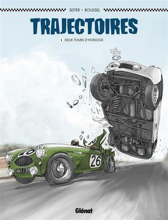 Couverture du livre « Trajectoires Tome 1 ; deux tours d'horloge » de Roger Seiter et Johannes Roussel aux éditions Glenat