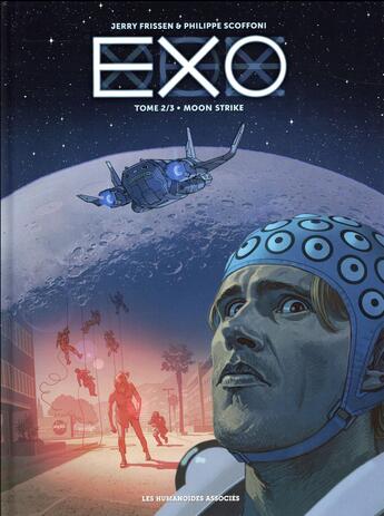 Couverture du livre « Exo t.2 : moon strike » de Philippe Scoffoni et Jerry Frissen aux éditions Humanoides Associes