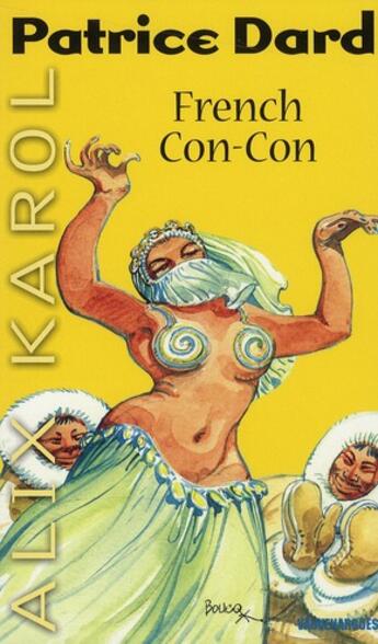 Couverture du livre « Alix Karol t.19 ; french con-con » de Dard-P aux éditions Vauvenargues