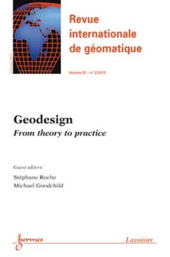 Couverture du livre « Geodesign from theory to practice revue internationale de geomatique volume 22 n 2 avriljuin 2012 » de Daniel Roche aux éditions Hermes Science Publications