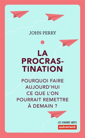 Couverture du livre « La procrastination » de John Perry aux éditions Autrement