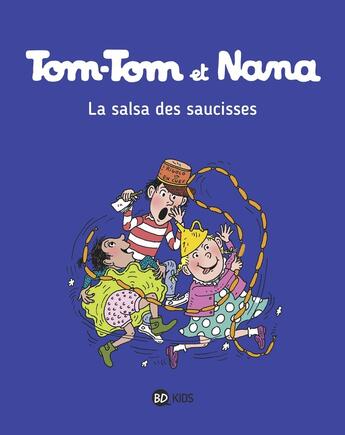 Couverture du livre « Tom-Tom et Nana Tome 30 : la salsa des saucisses » de Bernadette Despres et Jacqueline Cohen aux éditions Bayard Jeunesse