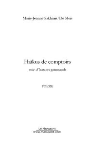 Couverture du livre « Haikus de comptoirs » de Sakhinis-De Meis M-J aux éditions Editions Le Manuscrit