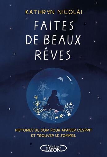 Couverture du livre « Faites de beaux rêves » de Kathryn Nicolai et Lea Le Pivert aux éditions Michel Lafon