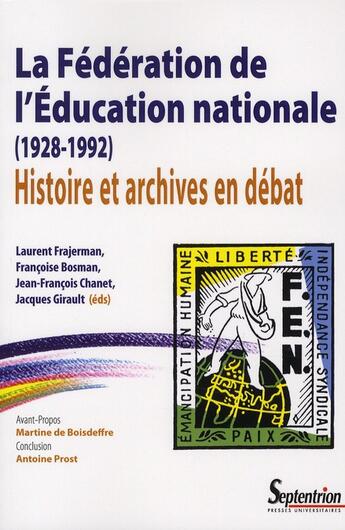 Couverture du livre « La fédération de l'éducation nationale (1928-1992) ; histoire et archives en débat » de Laure Frajerman aux éditions Pu Du Septentrion