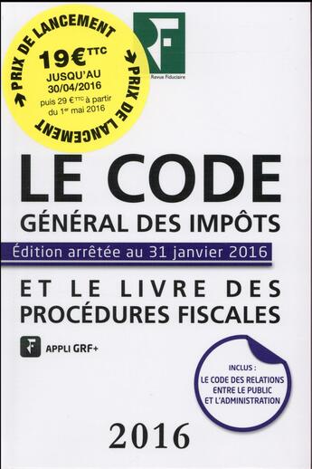 Couverture du livre « Le code général des impôts et le livre des procédures fiscales ; appli GRF+ (édition 2016) » de  aux éditions Revue Fiduciaire