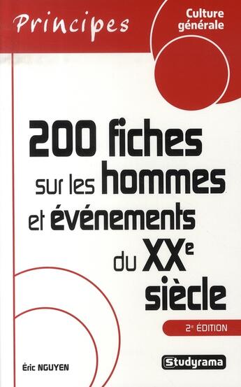Couverture du livre « 200 fiches sur les hommes et évènements du XX siècle (2e édition) » de Eric Nguyen aux éditions Studyrama