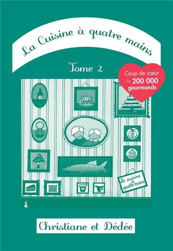 Couverture du livre « La cuisine a quatre mains tome 2 » de Christiane Et Dedee aux éditions Lemaitre Publishing