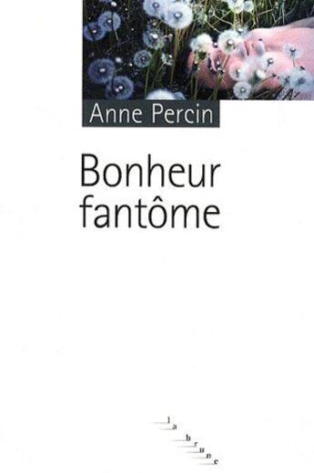 Couverture du livre « Bonheur fantôme » de Anne Percin aux éditions Rouergue