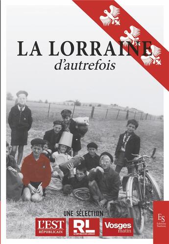 Couverture du livre « La Lorraine d'autrefois » de  aux éditions Editions Sutton