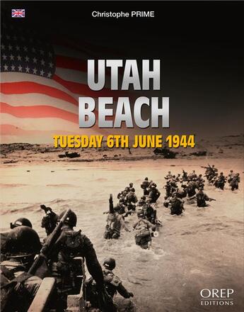 Couverture du livre « Utah Beach ; Tuesday 6th June 1944 » de Christophe Prime aux éditions Orep