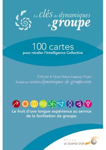 Couverture du livre « Les clés des dynamiques de groupe ; 100 cartes pour révéler l'intelligence collective (2e édition) » de  aux éditions Le Souffle D'or