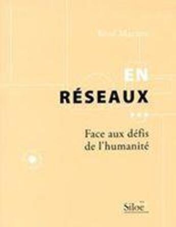 Couverture du livre « En réseaux ; face aux défis de l'humanité » de René Macaire aux éditions Siloe