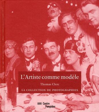 Couverture du livre « L'artiste comme modèle » de Thomas Clerc et Quentin Bajac aux éditions Centre Pompidou