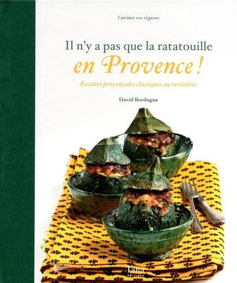 Couverture du livre « Il n'y a pas que la ratatouille en Provence » de David Bordogna aux éditions Tana