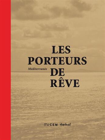 Couverture du livre « Méditerranée, les porteurs de rêves » de  aux éditions Textuel