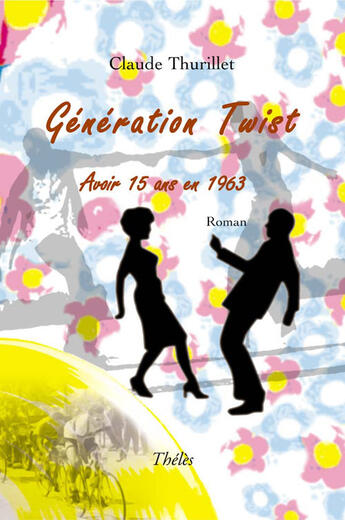 Couverture du livre « Génération twist » de Claude Thurillet aux éditions Theles