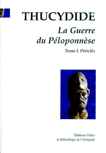 Couverture du livre « LA GUERRE DU PELOPONNESE. T1. Livres I à III. » de Thucydide aux éditions Paleo