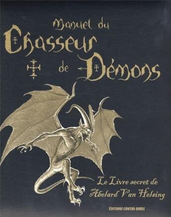 Couverture du livre « Manuel du chasseur de démons » de Abelard Van Helsing aux éditions Contre-dires