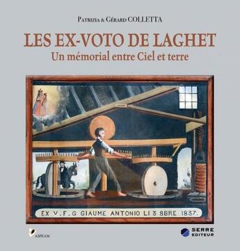 Couverture du livre « Les ex-voto de Laghet : un mémorial entre ciel et terre » de Patrizia Colletta et Gerard Coletta aux éditions Serre