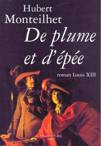 Couverture du livre « De plume et d'epee » de Hubert Monteilhet aux éditions Fallois