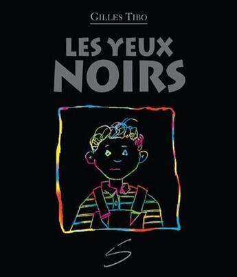 Couverture du livre « Les yeux noirs » de Gilles Tibo aux éditions Soulieres