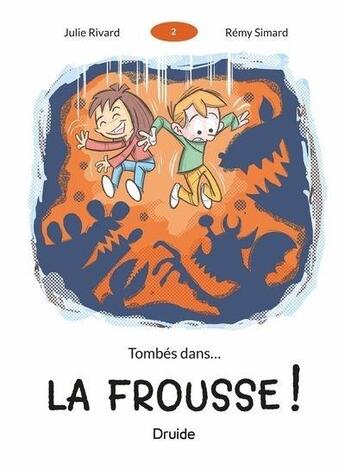 Couverture du livre « Tombes dans... la frousse ! » de Remy Simard et Emilie Rivard aux éditions Druide